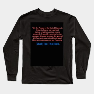 We The People Tax The Rich Long Sleeve T-Shirt